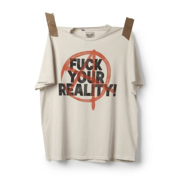 FUCK YOUR REALITY" Gallery Dept T Shirt